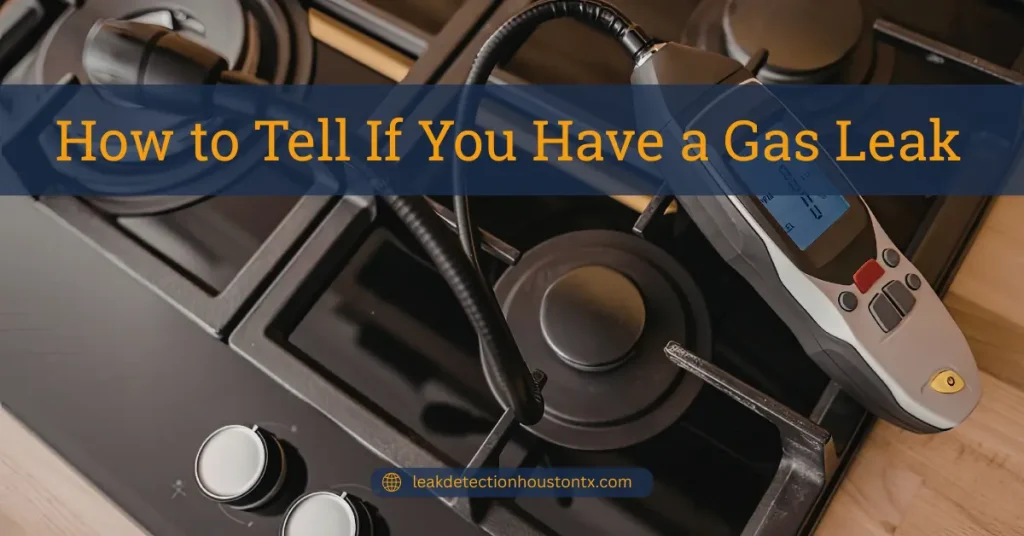 How to Tell If You Have a Gas Leak